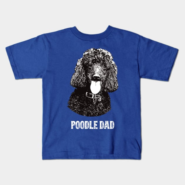 Poodle Dad Standard Poodle Kids T-Shirt by DoggyStyles